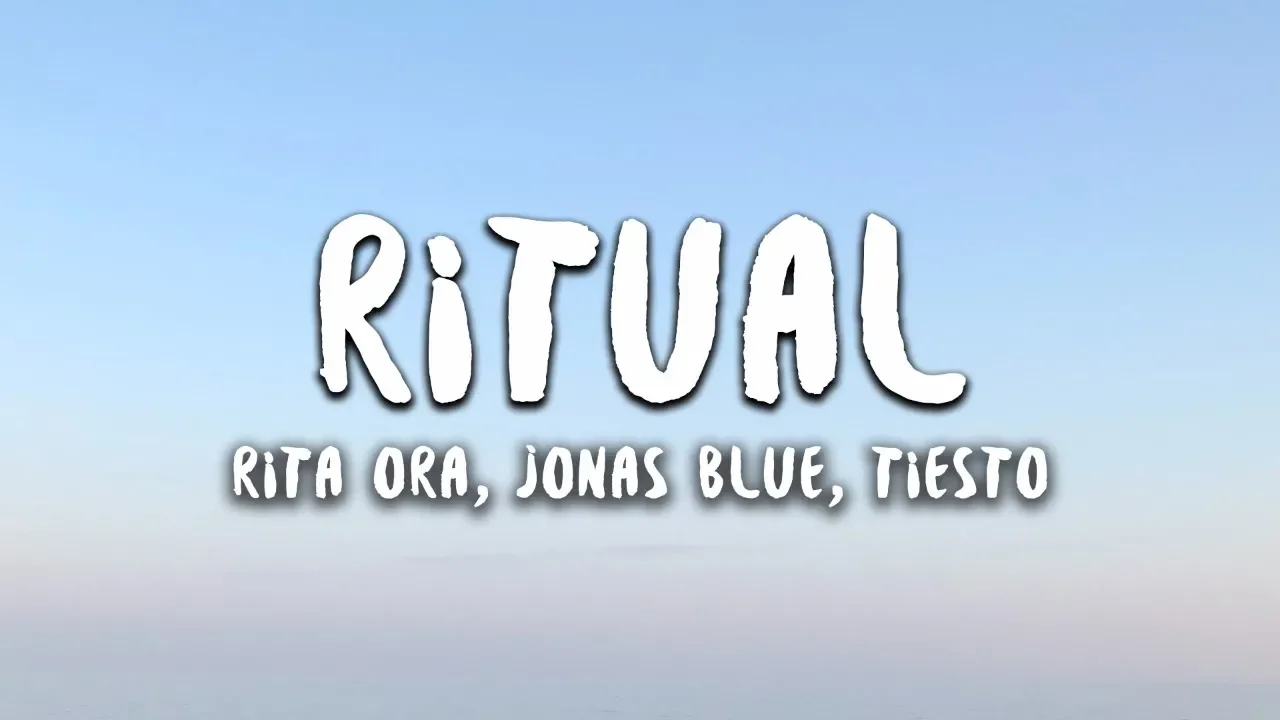 Rita Ora, Jonas Blue, Tiësto - Ritual (Lyrics) background