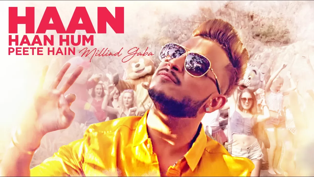 Millind Gaba: Haan Haan Hum Peete Hain Video Song | New Hindi Song 2017 background