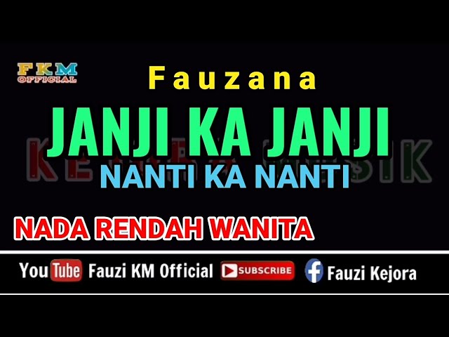 JANJI KA JANJI NANTI KA NANTI / FAUZANA (Karaoke) NADA RENDAH WANITA - Nada (Do=D) backdrop