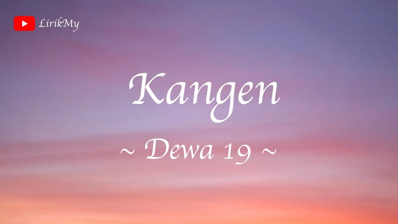 DEWA 19 - KANGEN (Lirik) background