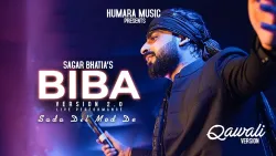 Biba Sada Dil | Version 2.0 | Je Tu Akhiyaan De Samne Nahi Rehna | Sagar Wali Qawaali 2.0