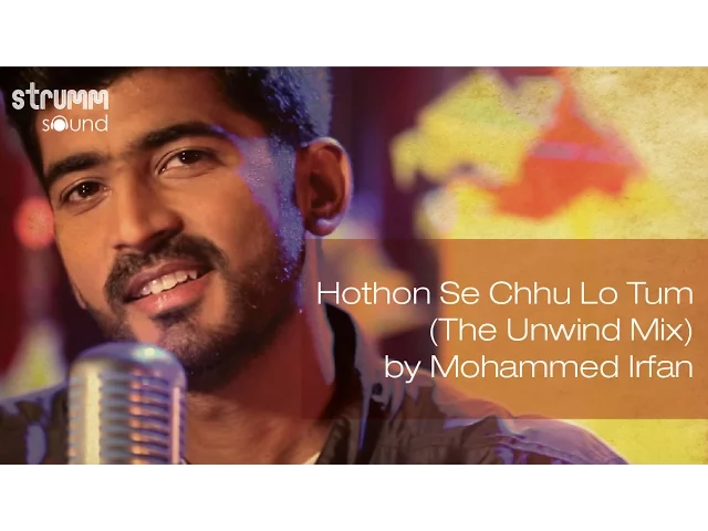 Hothon Se Chhu Lo Tum (The Unwind Mix) by Mohammed Irfan backdrop