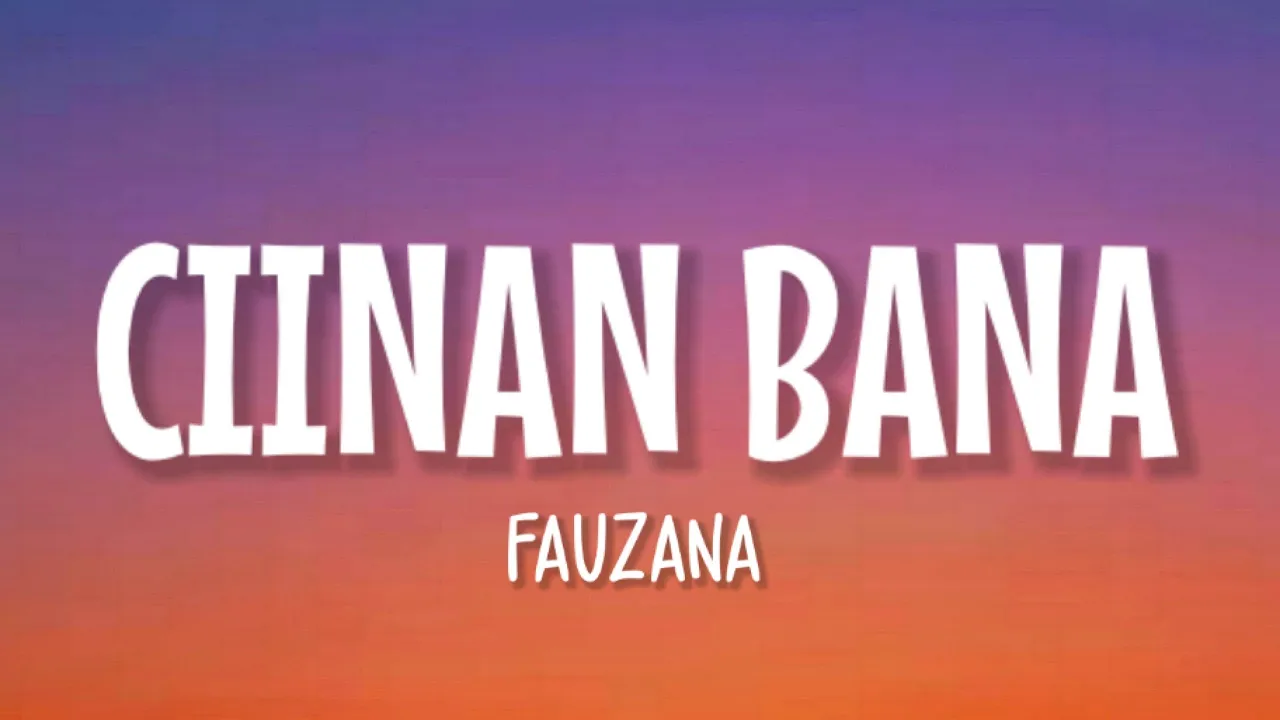 Fauzana - Ciinan Bana (Lirik Lagu)