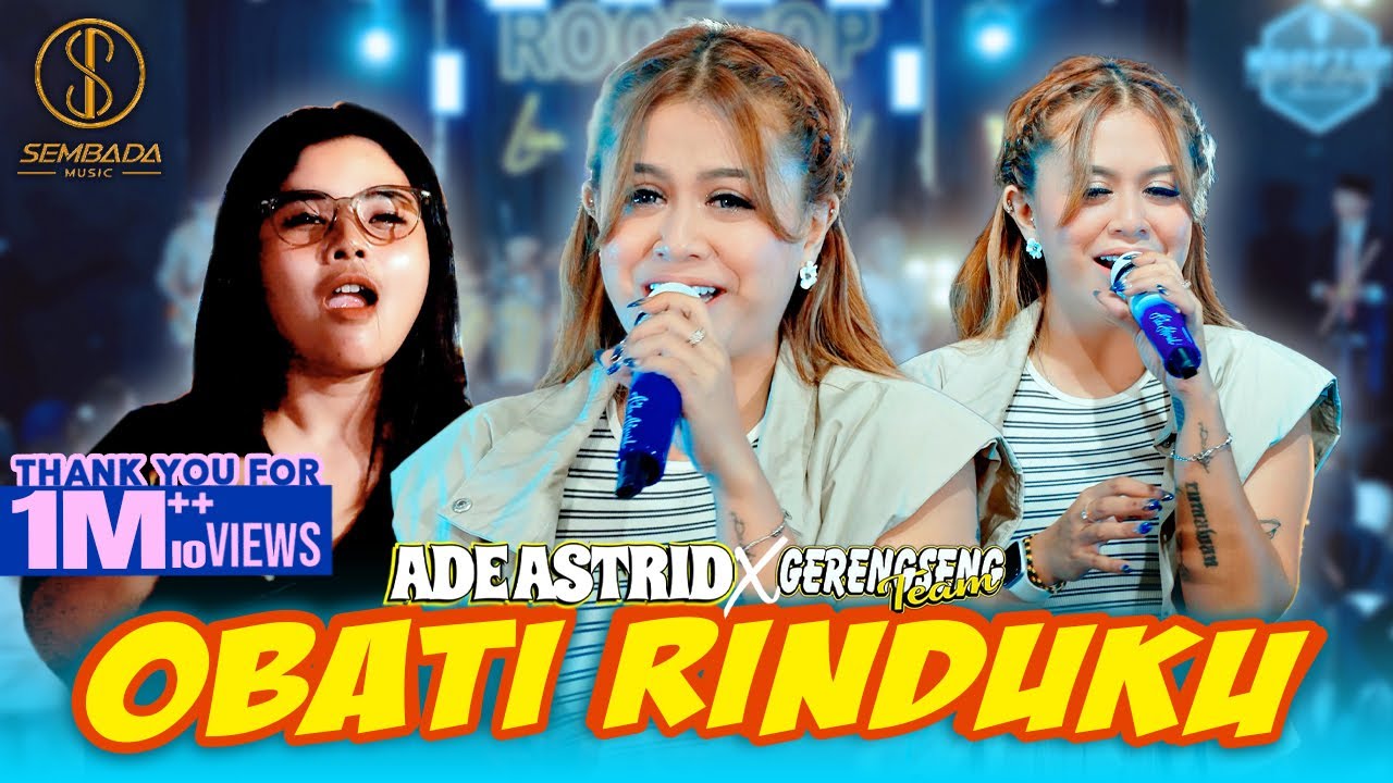 OBATI RINDUKU - ADE ASTRID X GERENGSENG TEAM (OFFICIAL MUSIC VIDEO) background