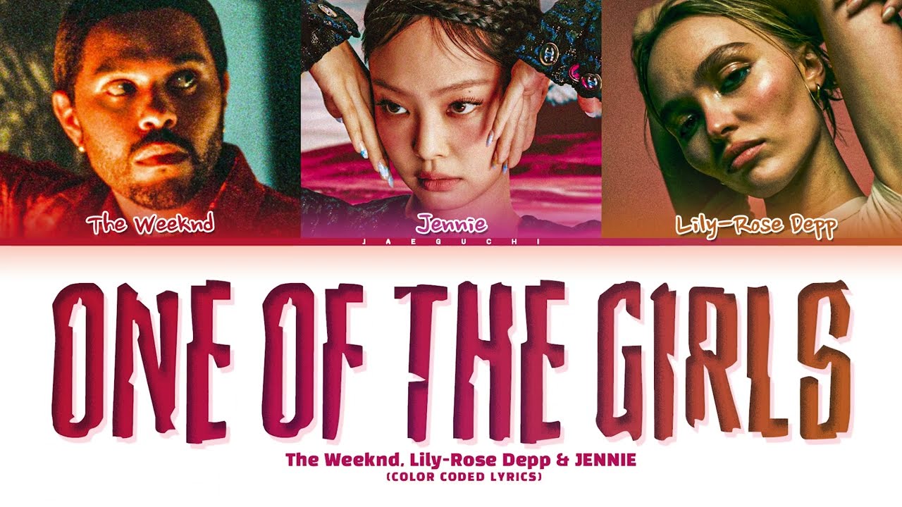 The Weeknd, JENNIE & Lily Rose Depp 'One Of The Girls' Lyrics (Color Coded Lyrics) background