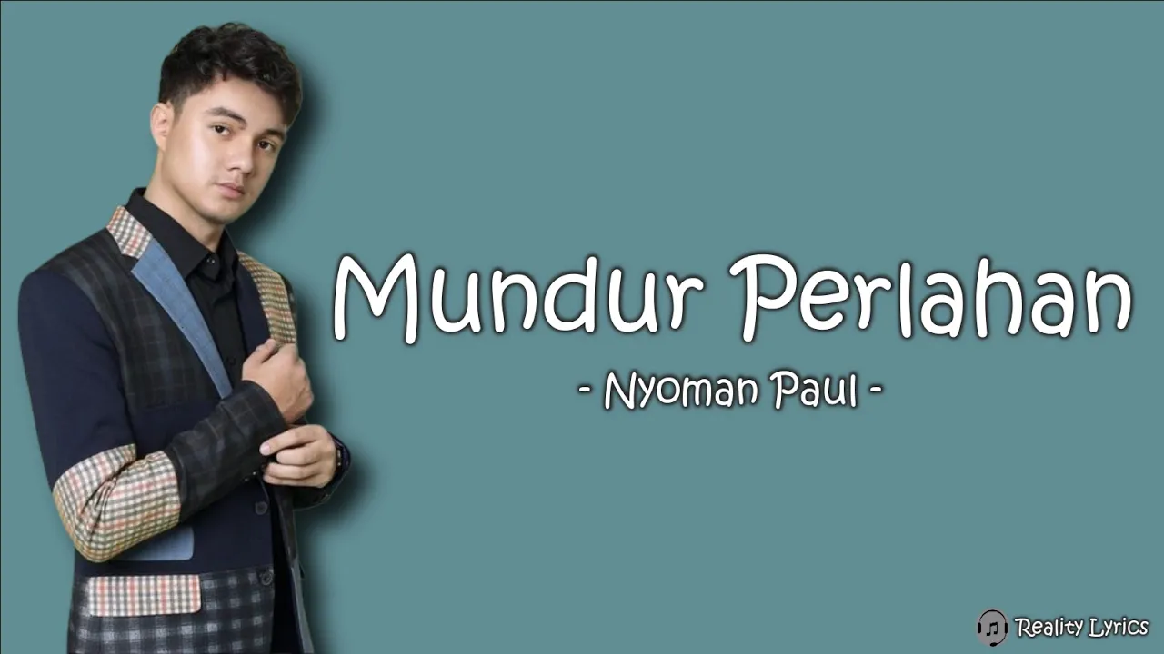Nyoman Paul – Mundur Perlahan (Lirik) ~Kembali saja, Dengan yang lalu, Atau aku yang mundur perlahan background