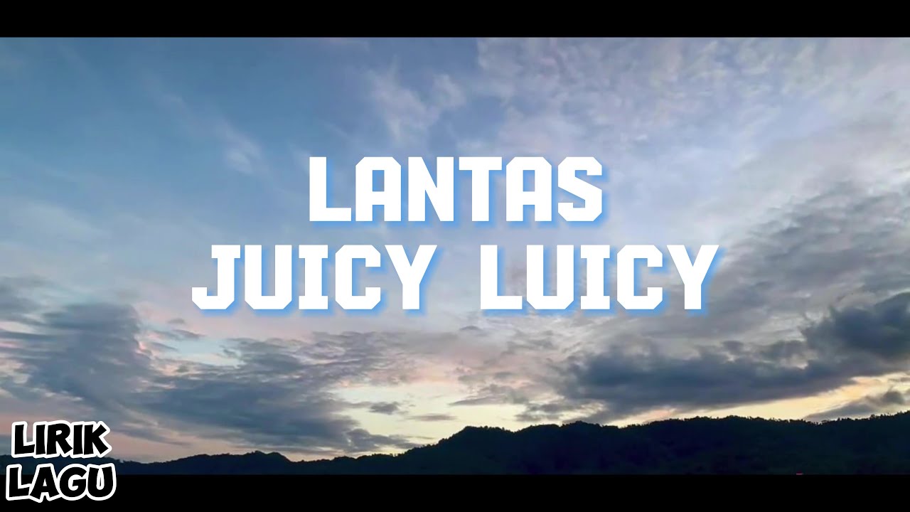 Juicy Luicy - Lantas (Video Lirik) background
