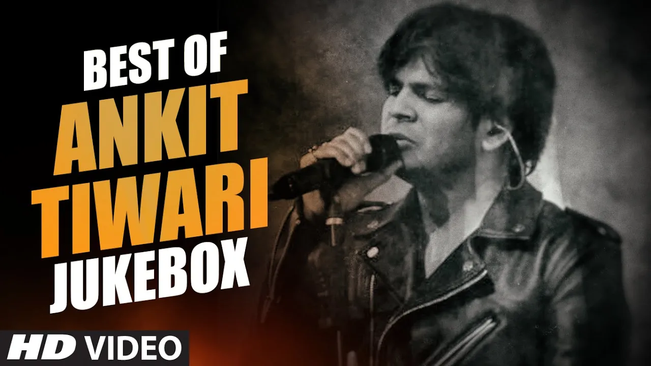 BEST OF ANKIT TIWARI SONGS | BOLLYWOOD HINDI SONGS 2016 (Video Jukebox) | T-Series (2016) | Watch on Movi47