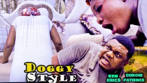 DOGGY STYLE- Latest Nigerian Nollywood Movies [KEN ERICS,DUKORI PATIENCE] #trending #2024