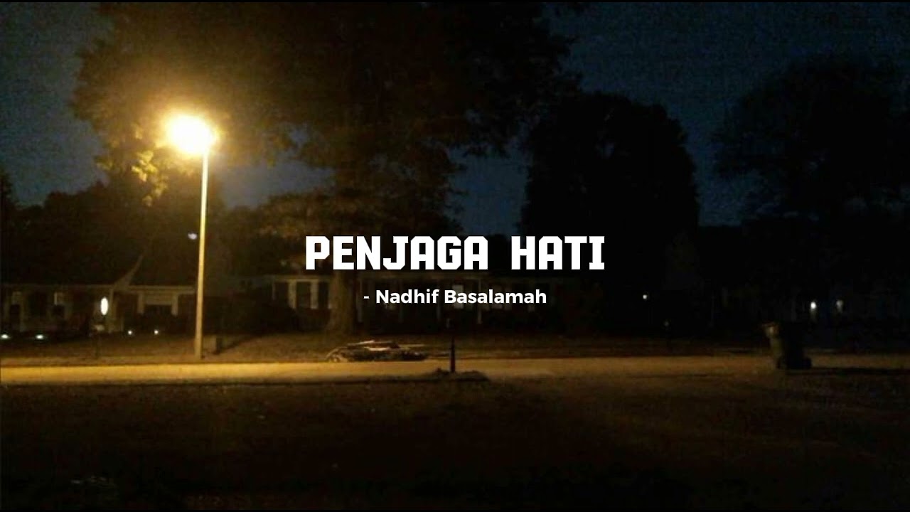 Penjaga Hati - Nadhif Basalamah (slowed+reverb+lirik) background