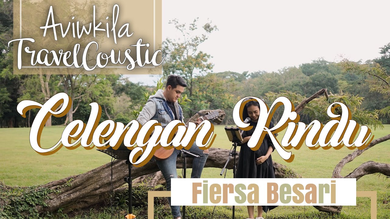 FIERSA BESARI - CELENGAN RINDU (#TRAVELCOUSTIC at Kebun Raya Purwodadi by AVIWKILA) background