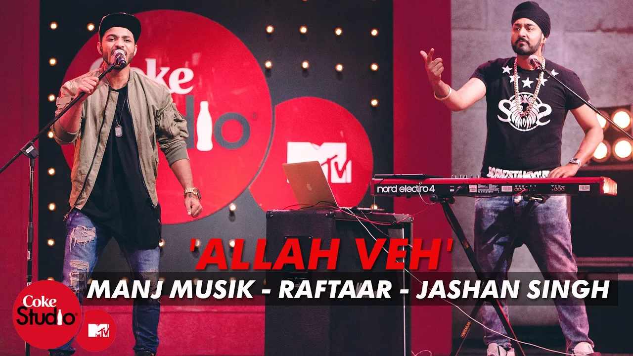 'Allah Veh' - Manj Musik, Raftaar & Jashan Singh - Coke Studio@MTV Season 4 background