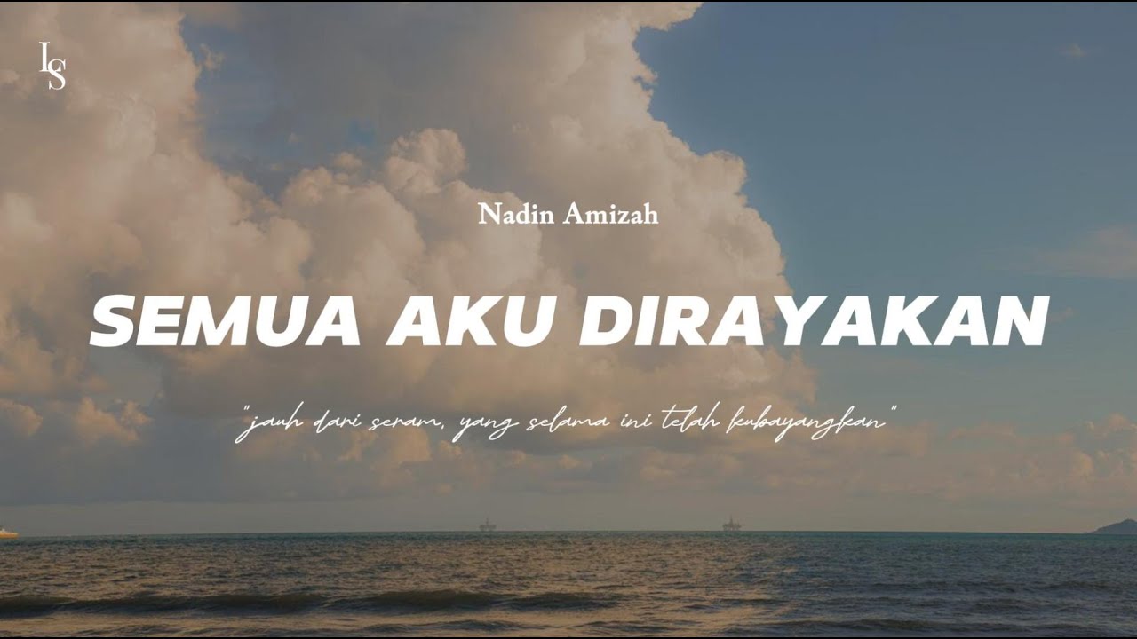 Nadin Amizah - Semua Aku Dirayakan (lirik)