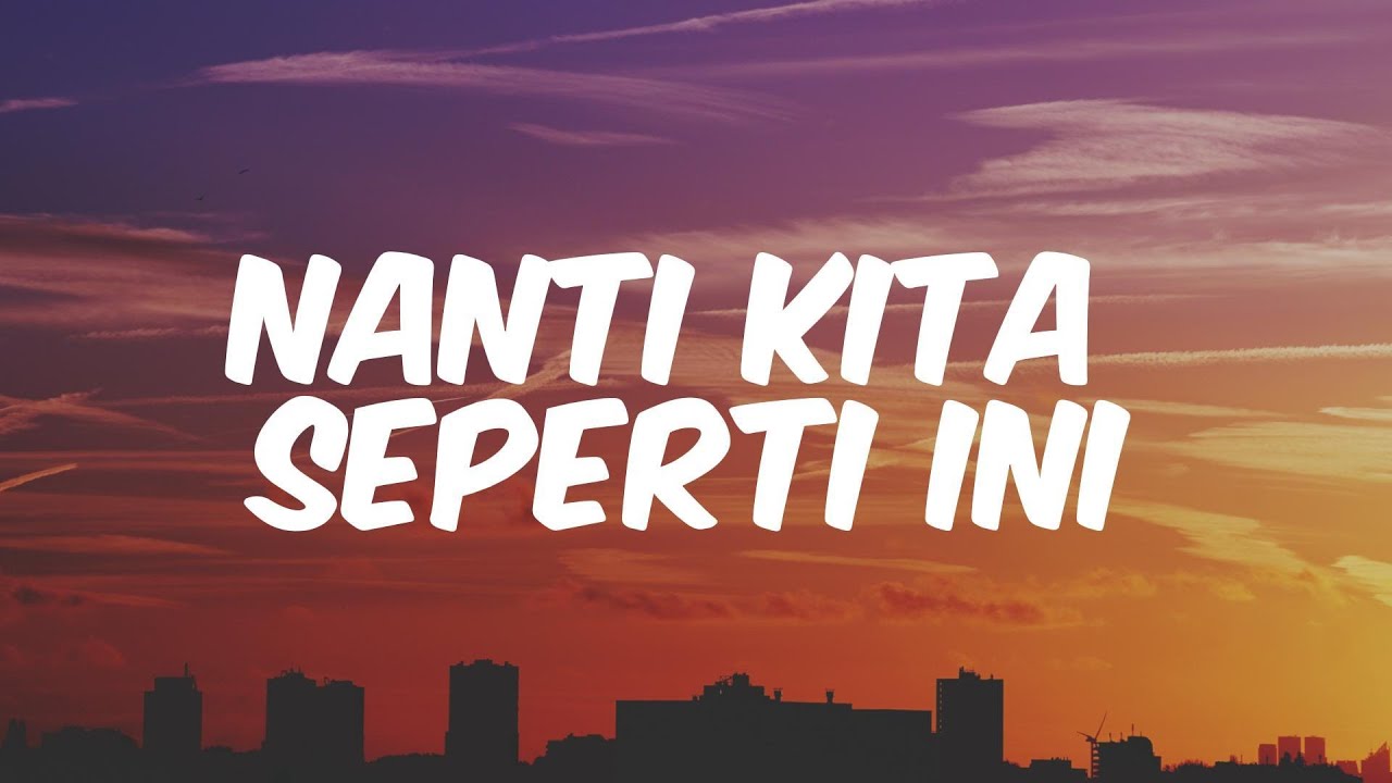 Batas Senja - Nanti kita seperti ini (Lirik) Tulus, Feby Putri