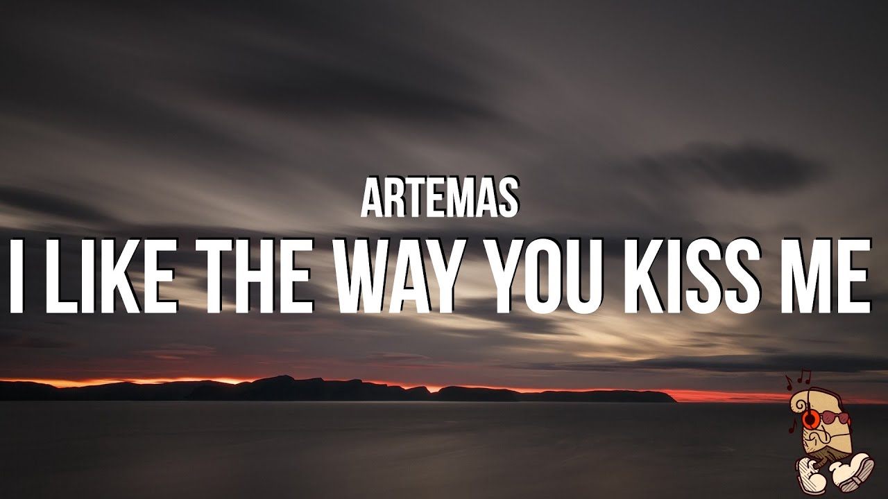 Artemas - i like the way you kiss me (Lyrics)