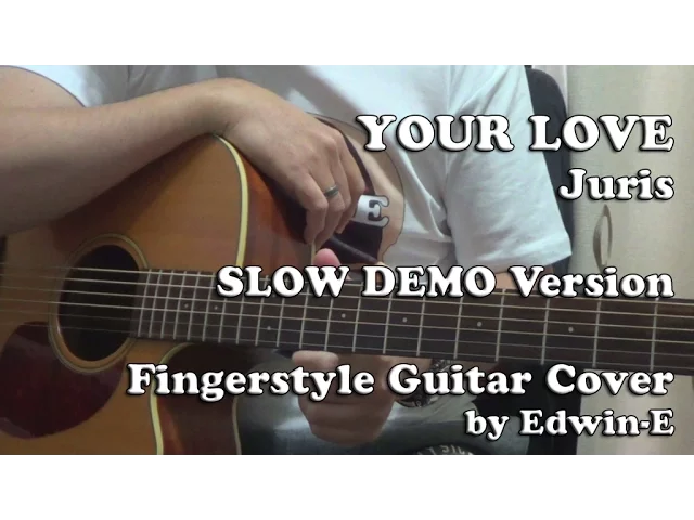 Your Love (Juris) Fingerstyle Guitar Cover - SLOW Demo (free tabs) | Edwin-E poster — similar to Luis Miguel, Grandes Exitos, Festival de Viña del Mar 1994