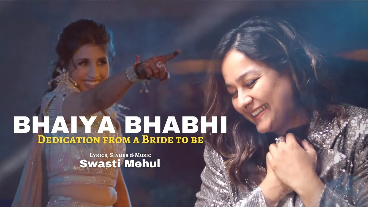 Bhaiya Bhabhi Song | Swasti Mehul | Dedication from a Bride to be | Family Love background