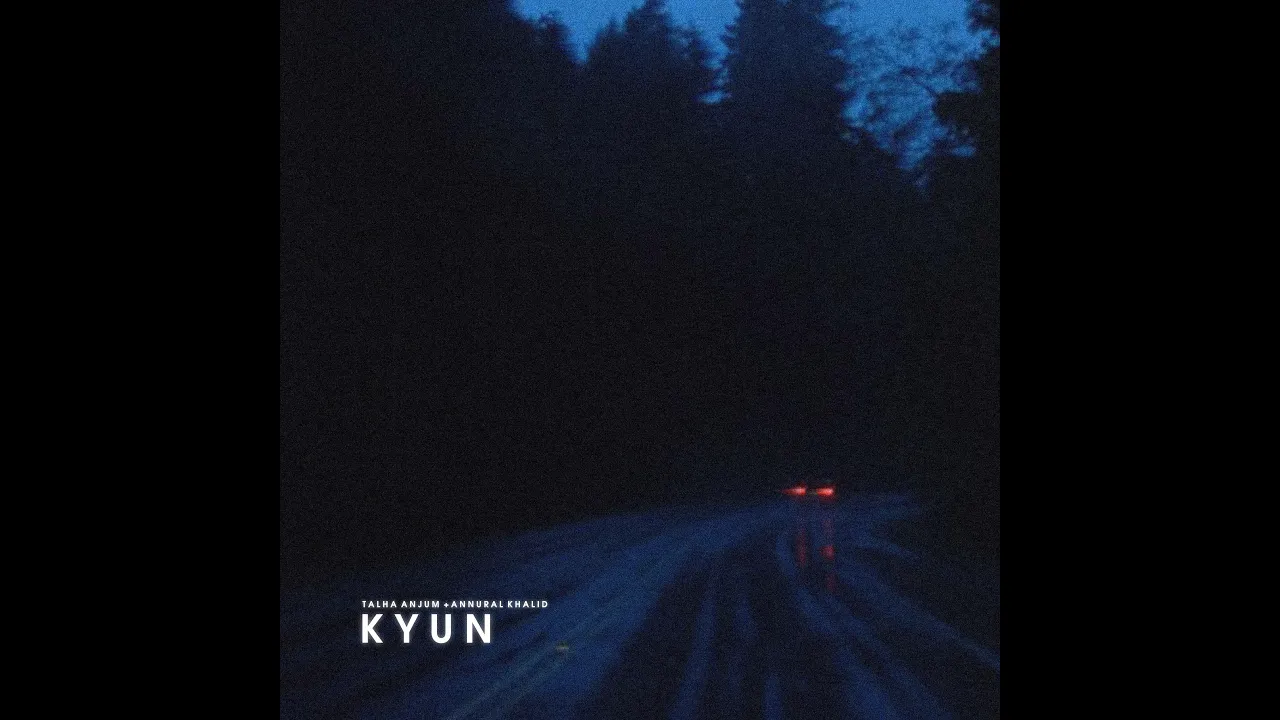 Kyun - Talha Anjum feat. Annural Khalid | Prod. Umair (Official Audio) background