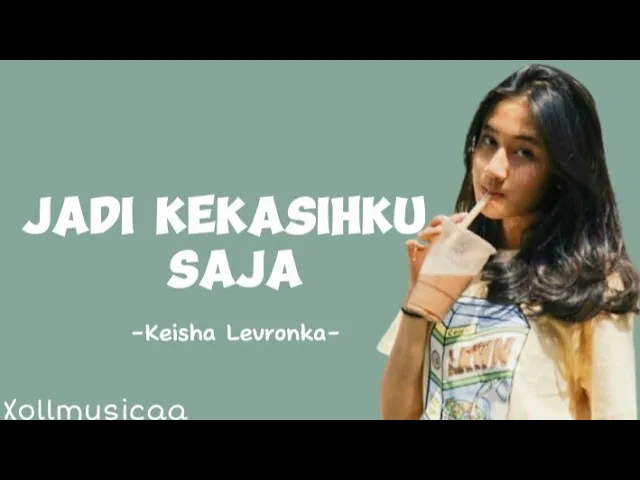 Jadi kekasihku saja -keisya Levronka-(Version lyrich)- Lirik lagu background