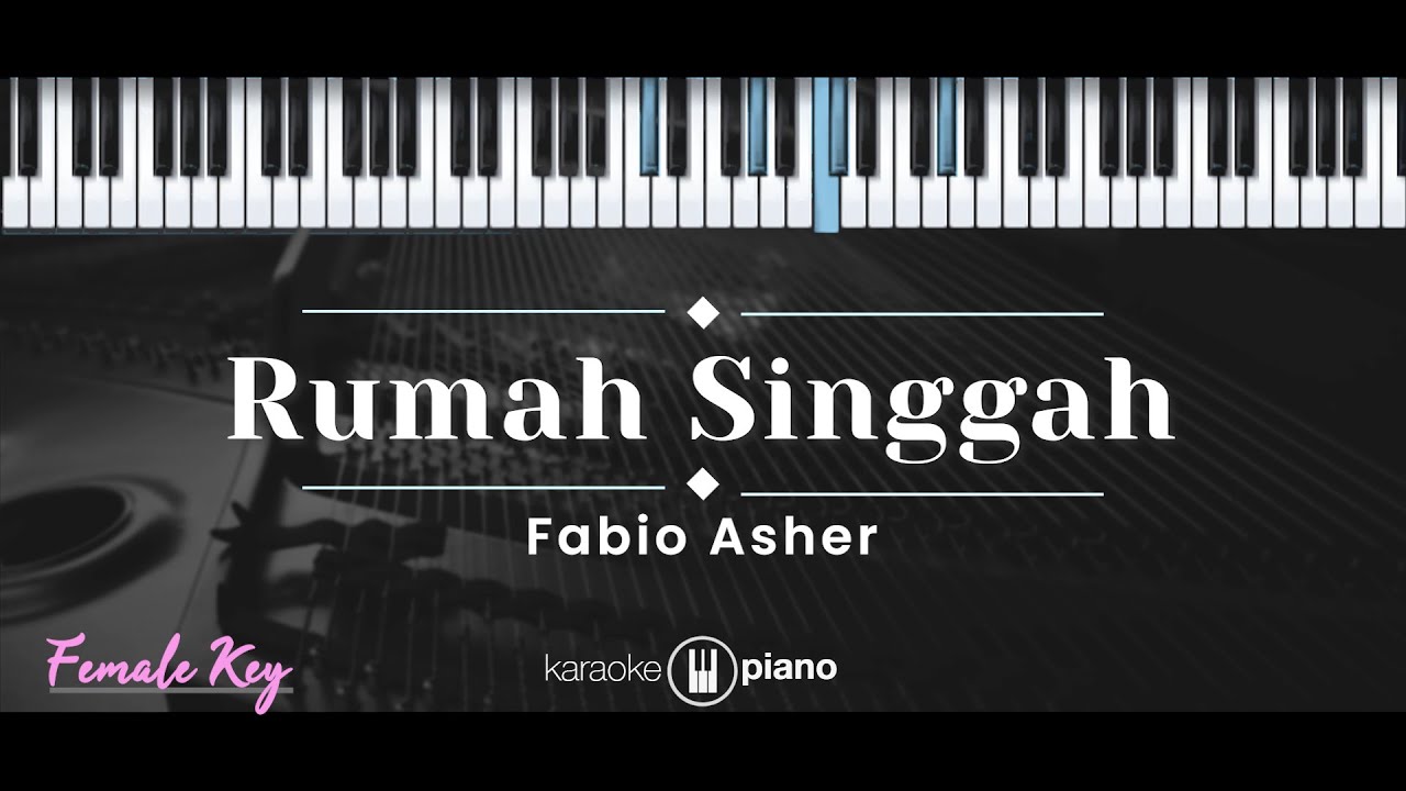 Rumah Singgah – Fabio Asher (KARAOKE PIANO - FEMALE KEY) background
