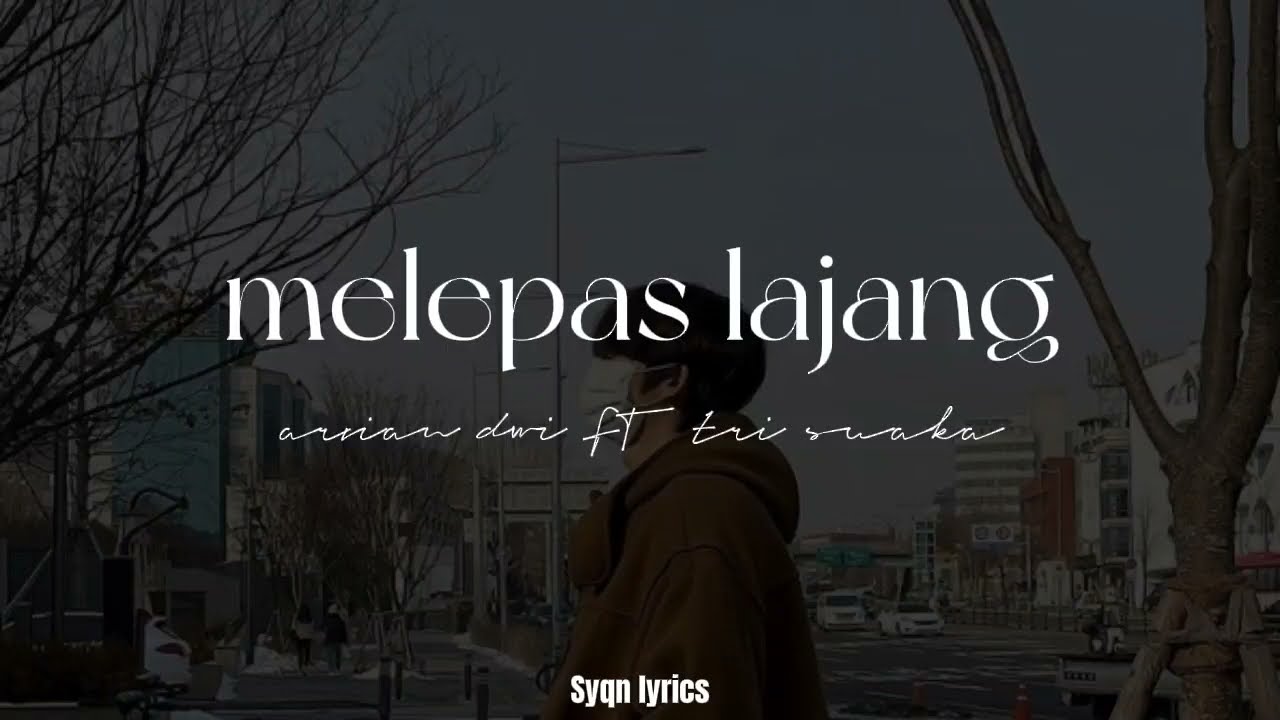 melepas lajang • arvian dwi FT tri suaka •lirik background