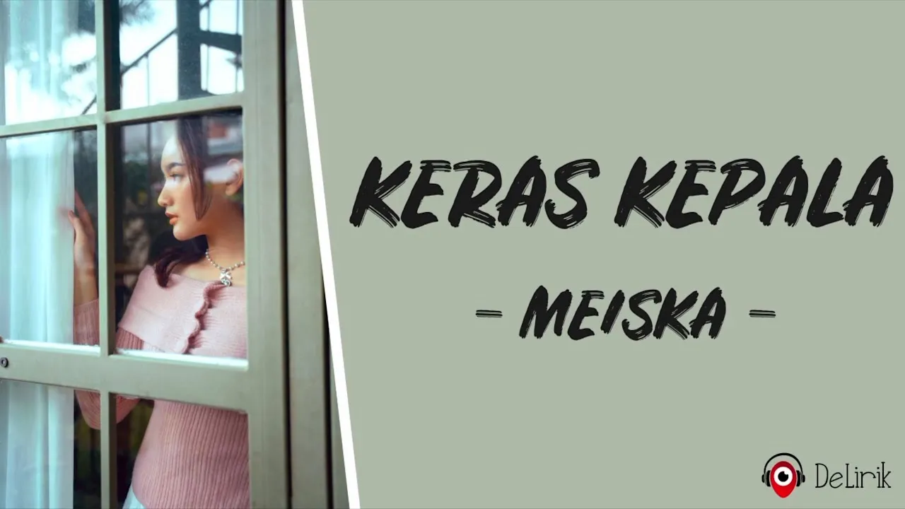 Keras Kepala - Meiska (Lirik Lagu)