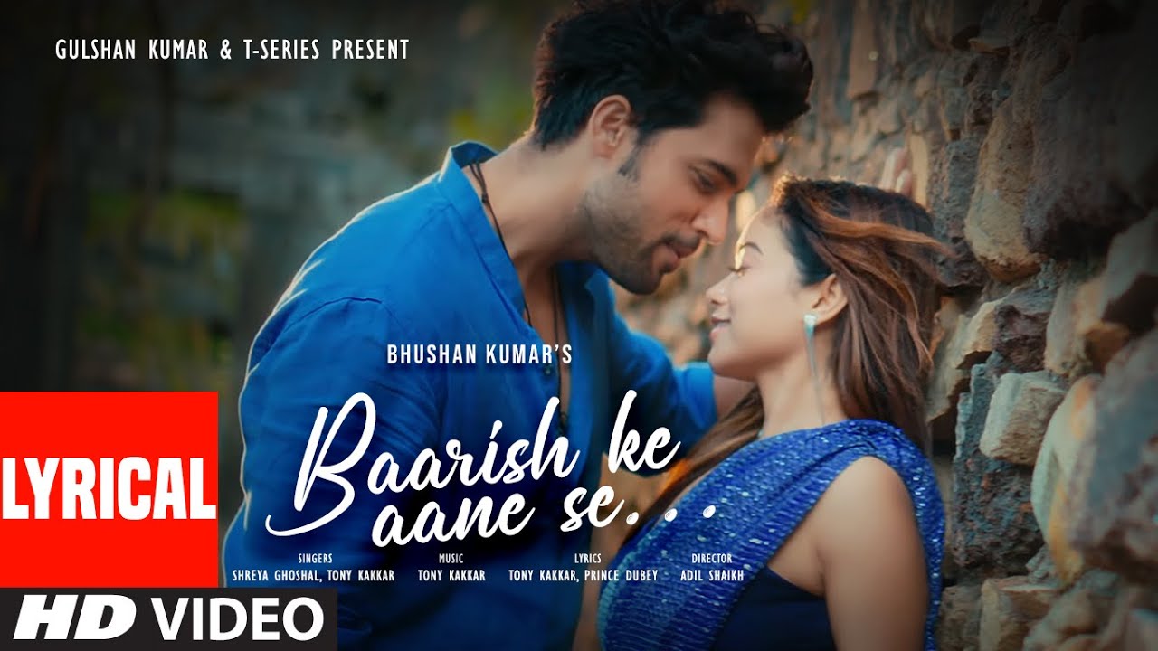 BAARISH KE AANE SE(Lyrical):SHREYA GHOSHAL,TONY KAKKAR |MANISHA RANI,PARTH SAMTHAAN |ADIL |BHUSHAN K background