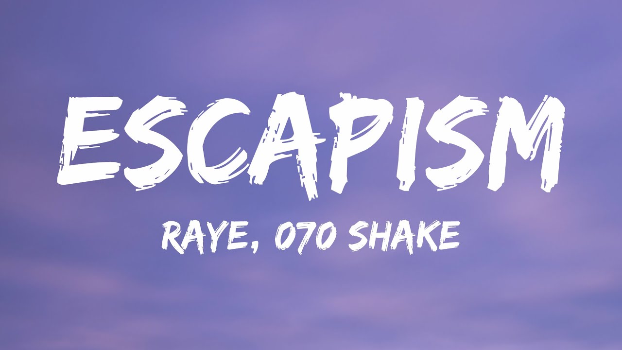 RAYE, 070 Shake - Escapism (Lyrics) background