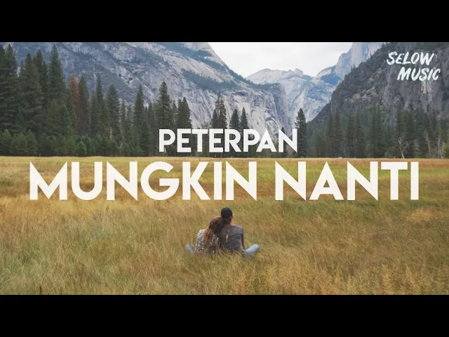 Peterpan - Mungkin Nanti (Lyrics) background