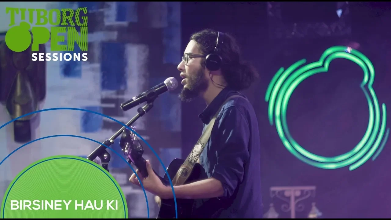 Birsiney Hau Ki - The Elements | Tuborg Open Sessions