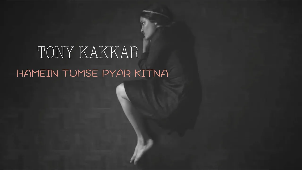 Hamein Tumse Pyar Kitna - Tony Kakkar background