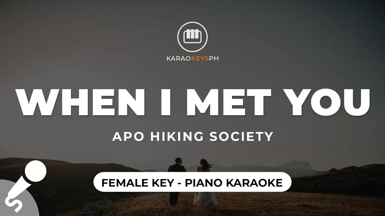 When I Met You - APO Hiking Society (Female Key - Piano Karaoke) background