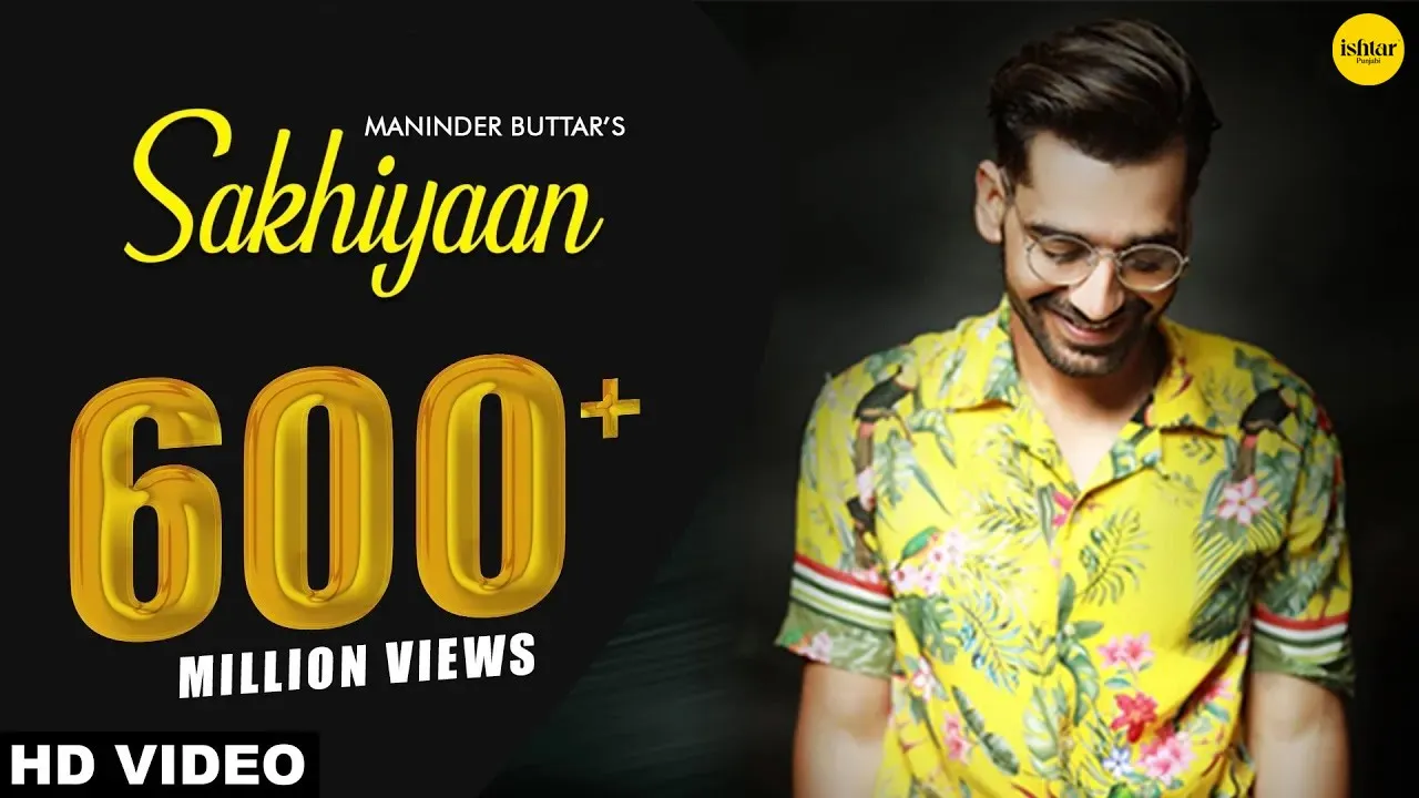 SAKHIYAAN (Full Song) Maninder Buttar | MixSingh | Babbu | Punjabi Songs | Sakhiyan | Ishtar Punjabi background