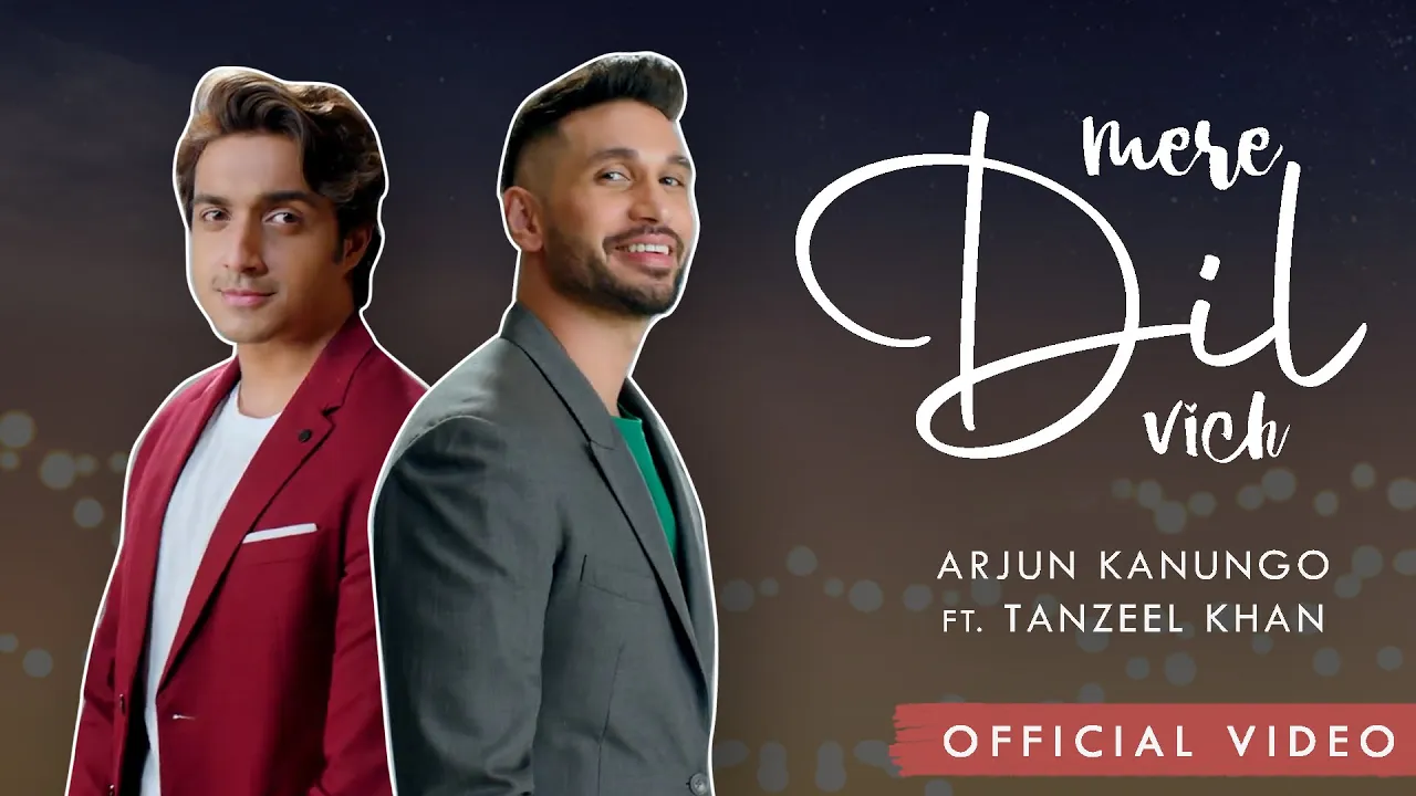 Mere Dil Vich | Arjun Kanungo ft. Tanzeel Khan | OFFICIAL VIDEO background