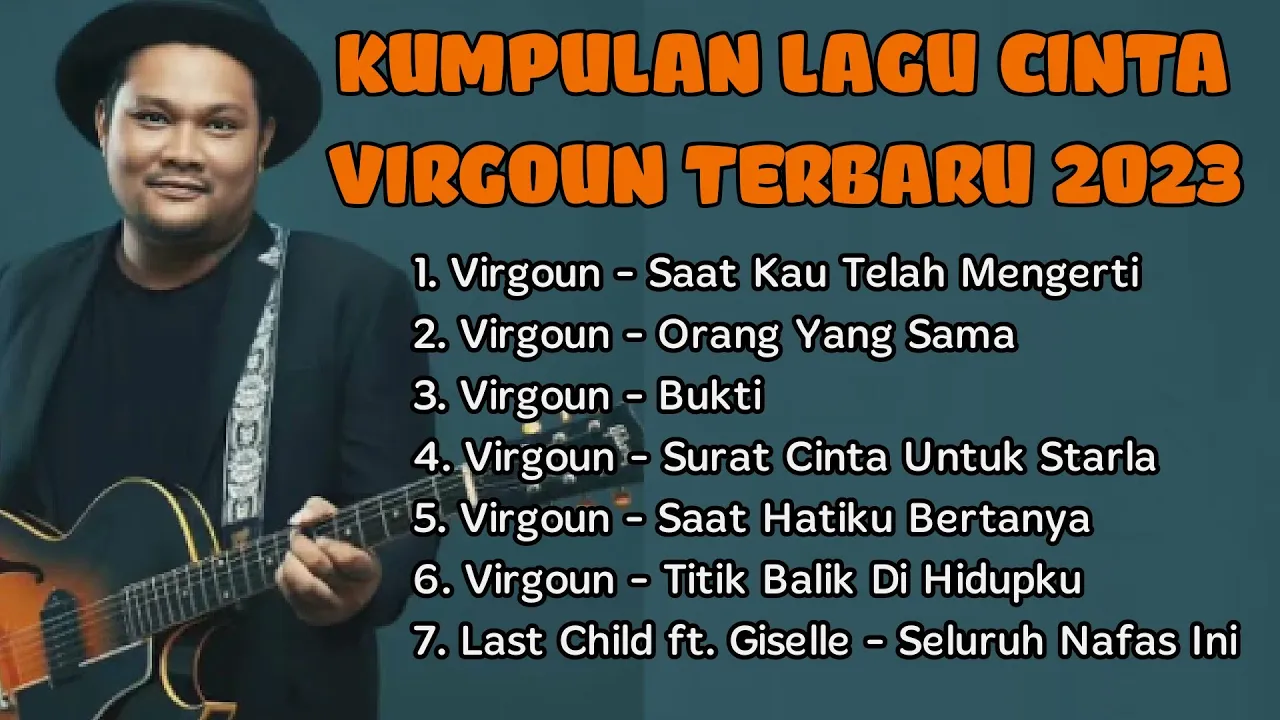 Kumpulan Lagu Terbaru Virgoun Last Child | Saat Kau Telah Mengerti, Orang Yang Sama, Bukti