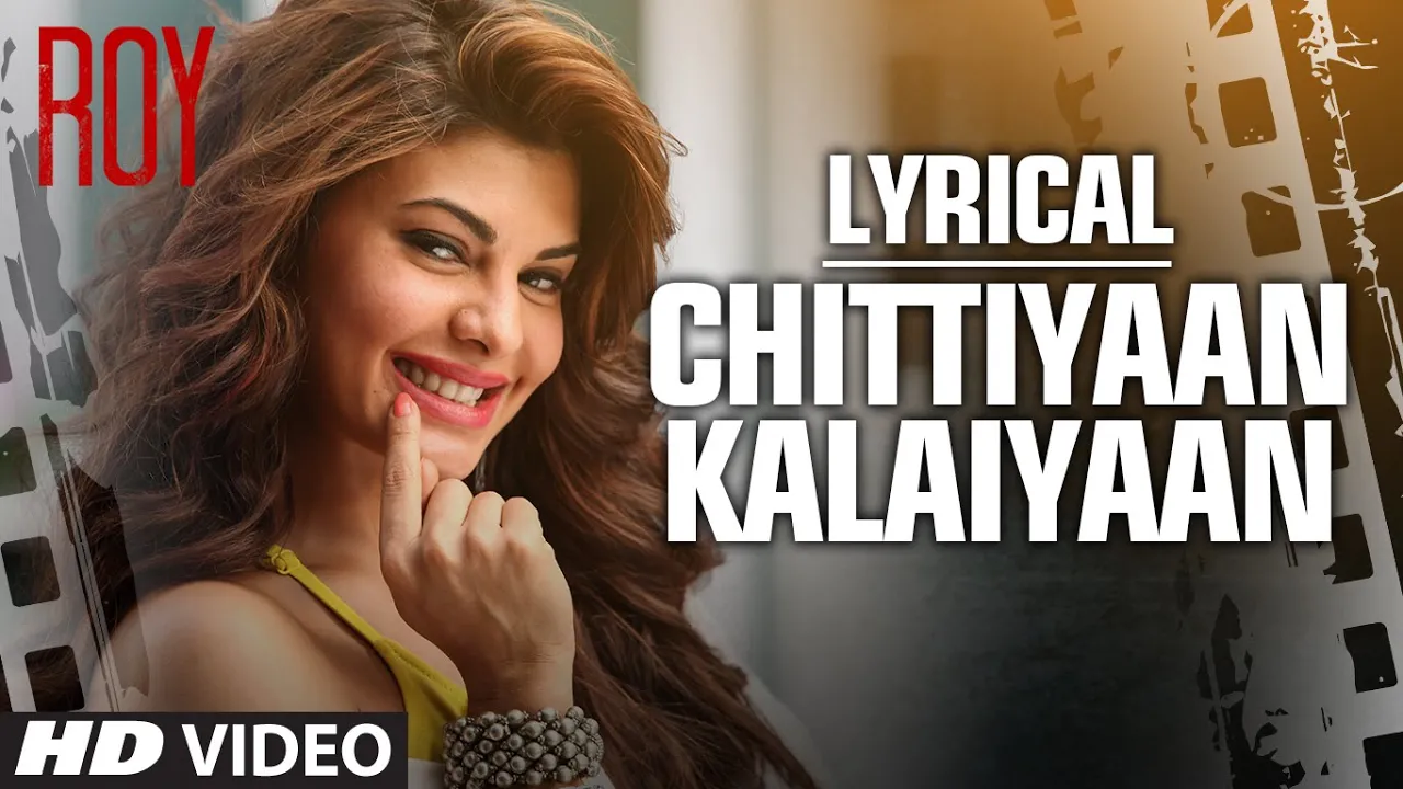 'Chittiyaan Kalaiyaan' FULL SONG with LYRICS | Roy | Meet Bros Anjjan, Kanika Kapoor | T-SERIES background