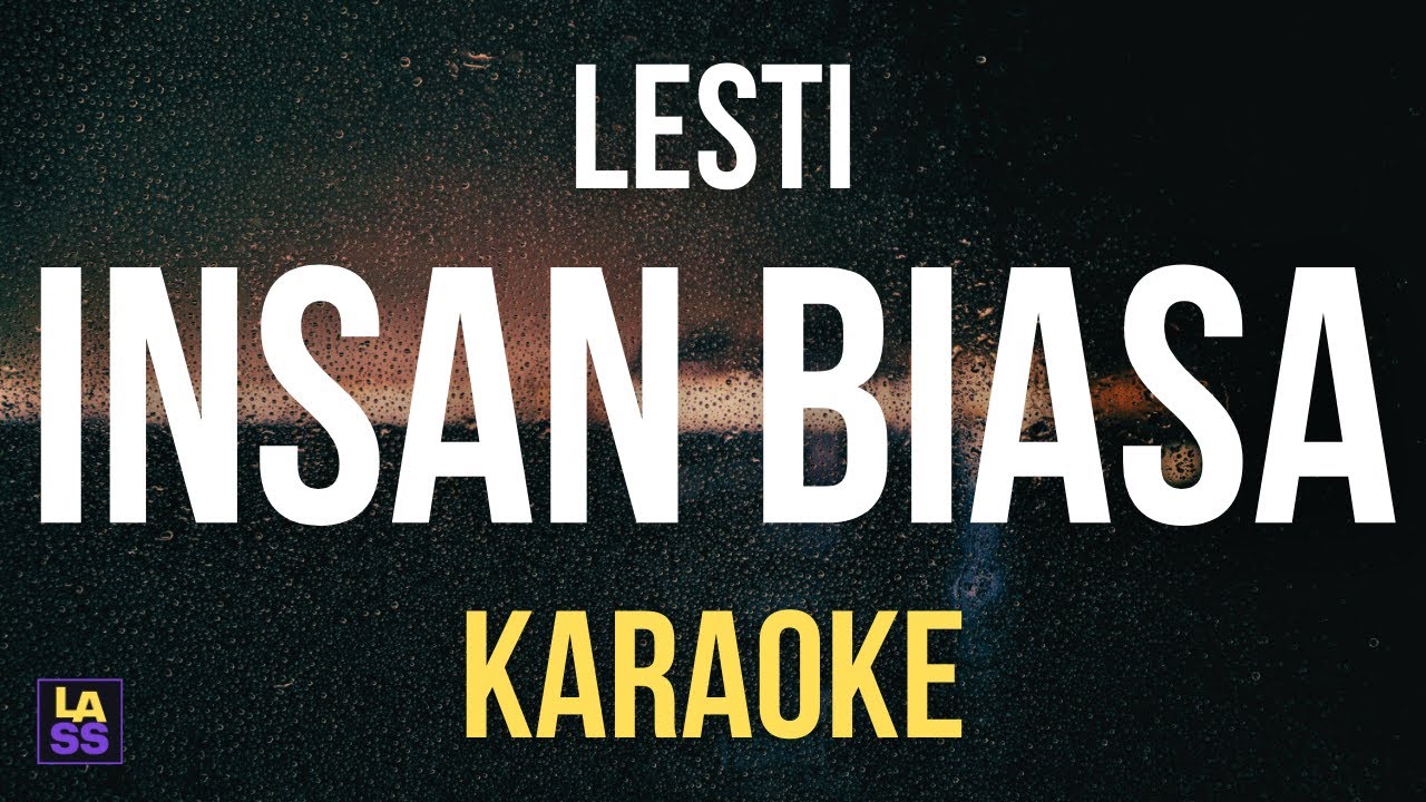 Insan Biasa - Lesti (KARAOKE)
