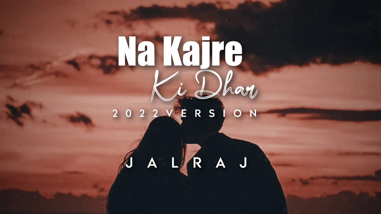 Na Kajre Ki Dhar (Reprise) - JalRaj | 90's Song | New Hindi Covers 2022 background