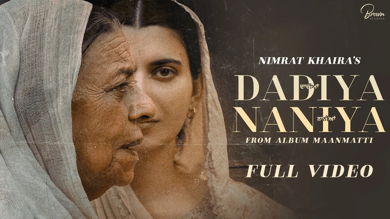 Dadiyan Naniyan {Official Video} | Nimrat Khaira | The Kidd | Baljit Singh Deo | Brown Studios background