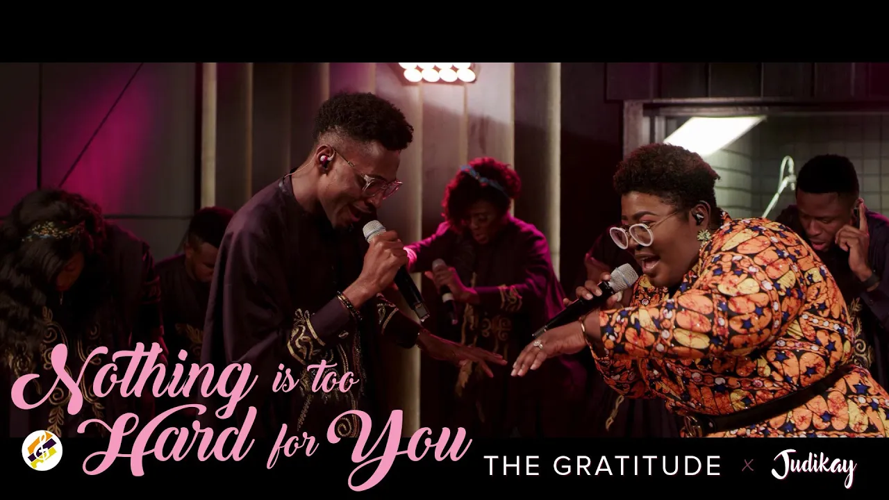 The Gratitude & Judikay - Nothing is Too Hard for You (Official Video) background