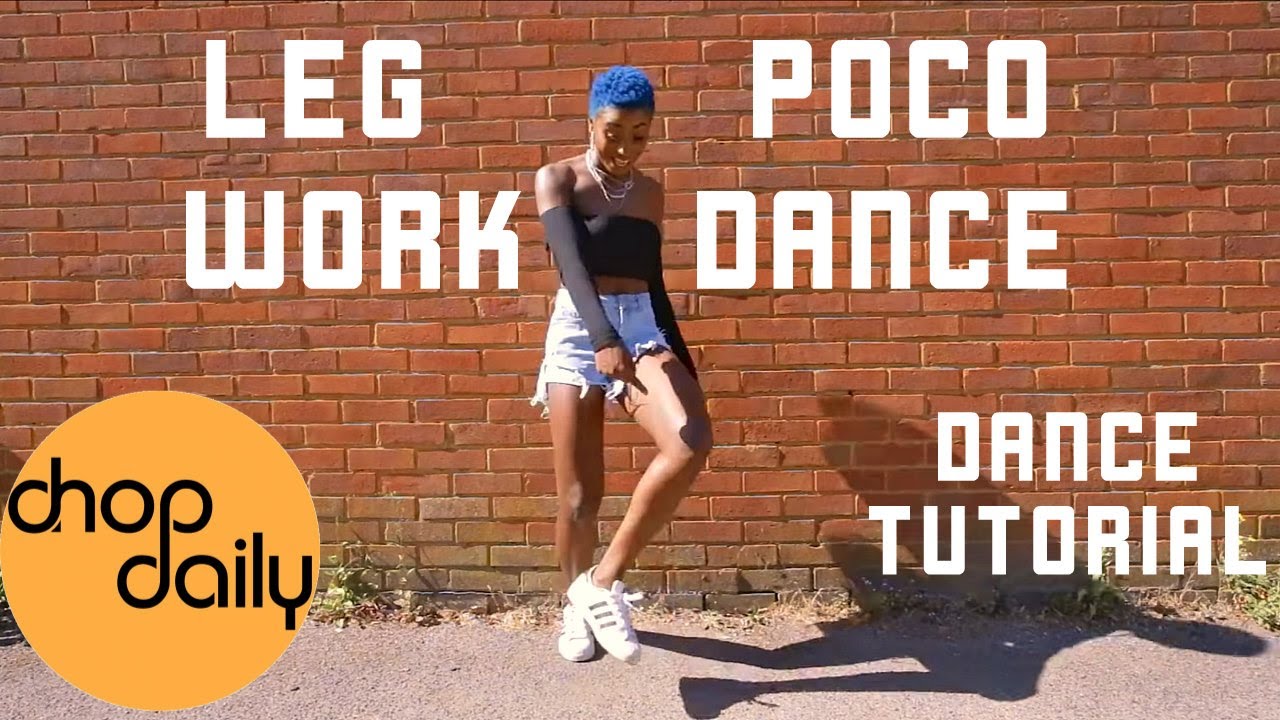How To Legwork & Poco Dance (Dance Tutorial) | Chop Daily backdrop