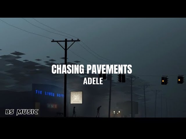 Adele - Chasing Pavements (Lyrics) background