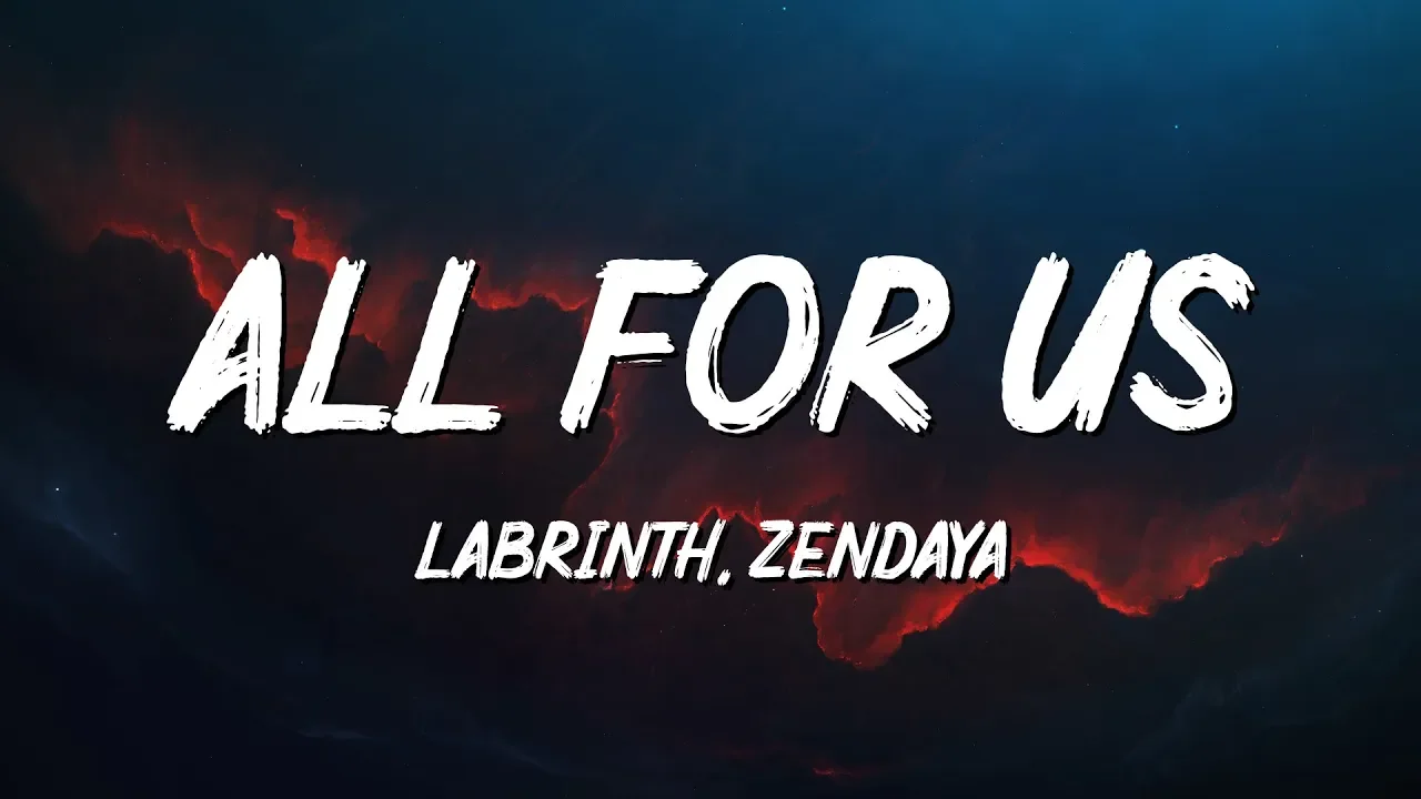 Labrinth, Zendaya - All For Us (Lyrics) background