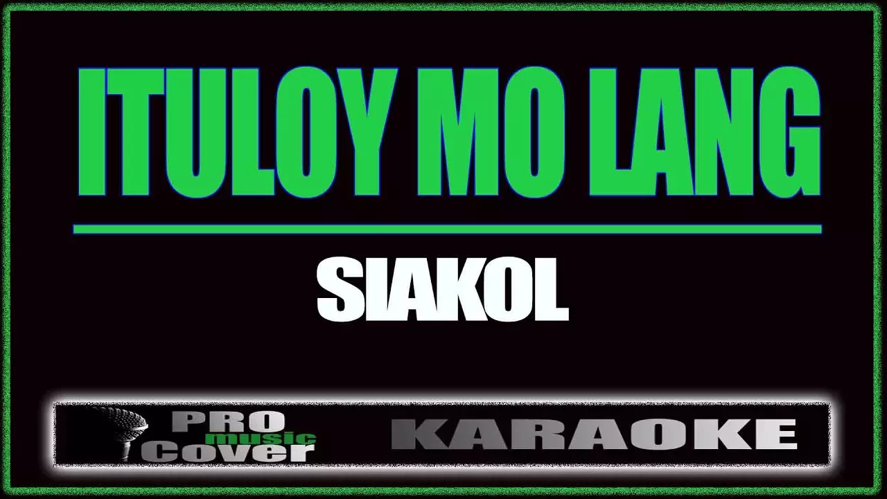 Ituloy mo lang - Siakol (KARAOKE) background