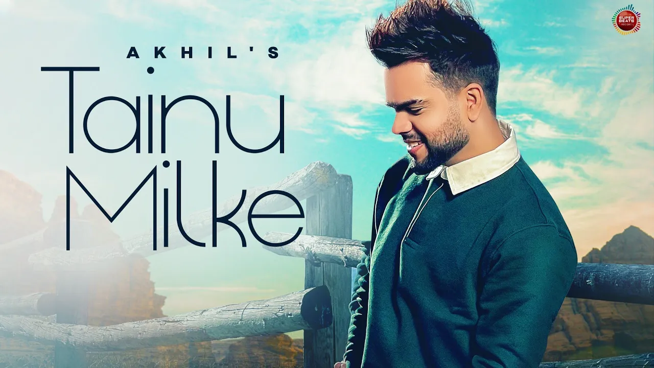 Akhil - Tainu Milke | Desi Routz | Ricky Teji | New Punjabi Song 2022 | Latest Punjabi Songs 2022 background