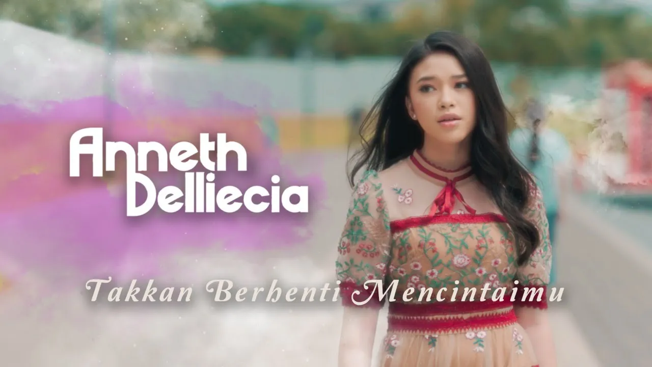 ANNETH - TAKKAN BERHENTI MENCINTAIMU ( Official Music Video ) background