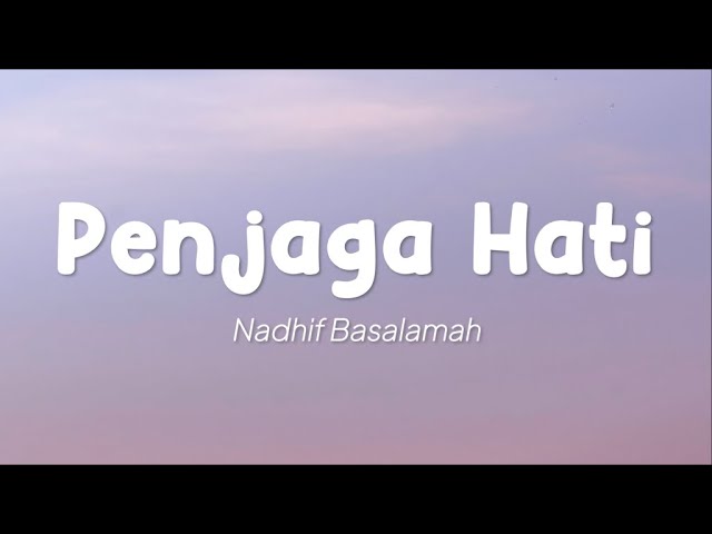 Nadhif Basalamah - Penjaga Hati (Lirik) background