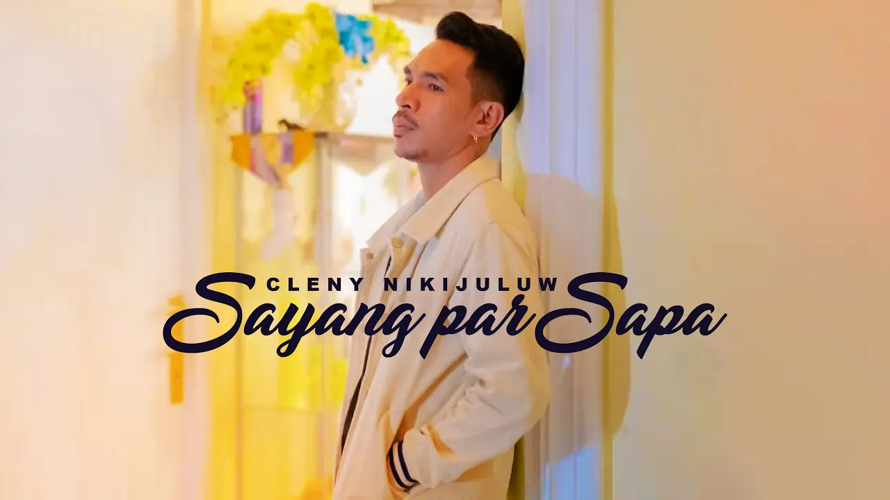 SAYANG PAR SAPA - Cleny Nikijuluw (Official Music Video) background