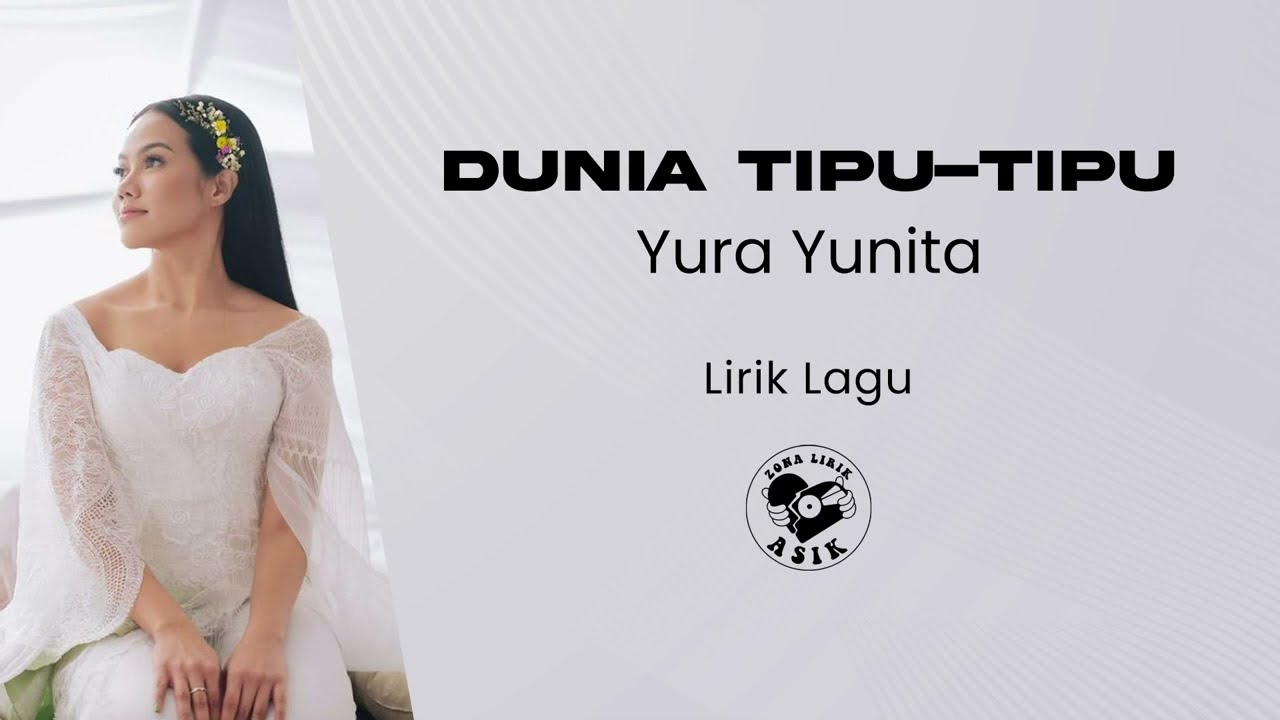 Yura Yunita - Dunia Tipu-Tipu (Lirik Lagu) background