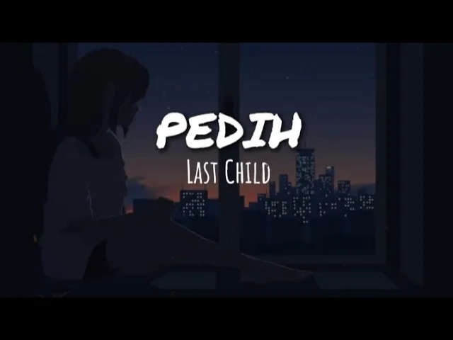 Last Child - Pedih 'akustik ver.' (Lirik) background